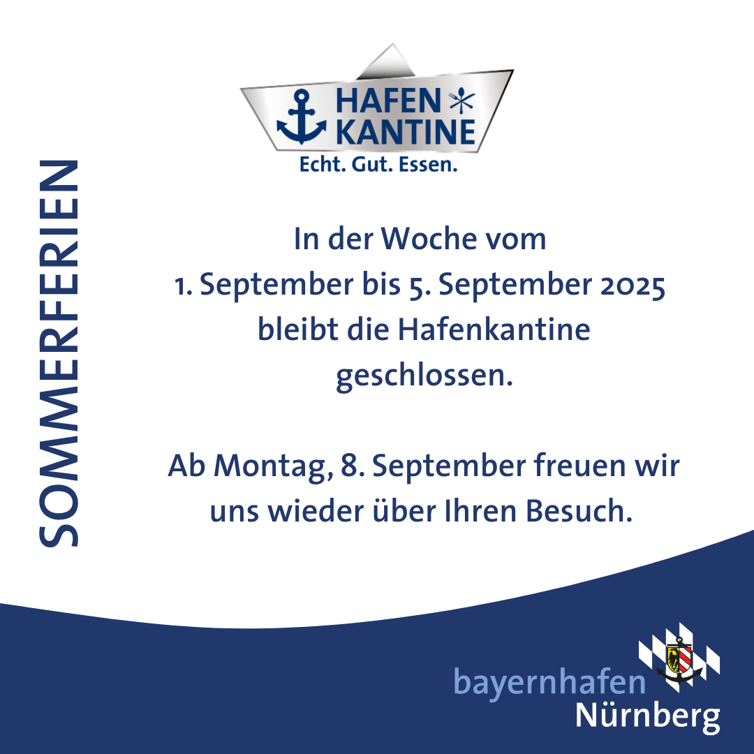 Hinweis: In der Woche vom 1. September bis 5. September 2025 bleibt die Hafenkantine geschlossen.
Ab Montag, 8. September 2025 freuen wir uns wieder über Ihren Besuch.